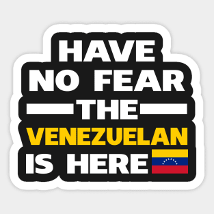 Have No Fear The Venzuelan Is Here Proud Sticker